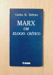 Marx - Um Elogio Crítico (Carlos K. Debrito)
