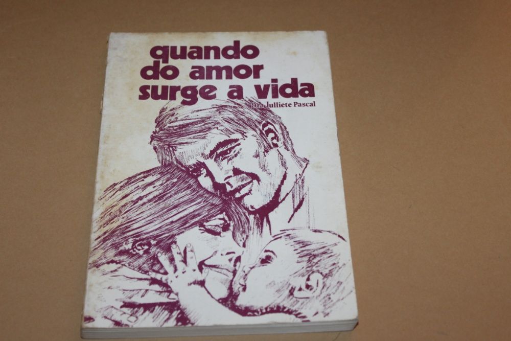 Quando do Amor Surge a Vida//Dr Julliete Pascal