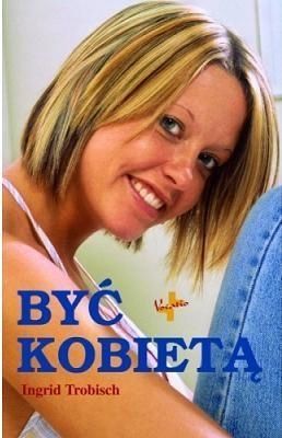 Być Kobietą, Ingrid Trobisch