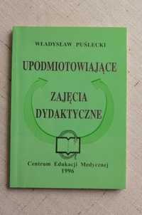 Upodmiotowiające zajęcia dydaktyczne. Władysław Puślecki