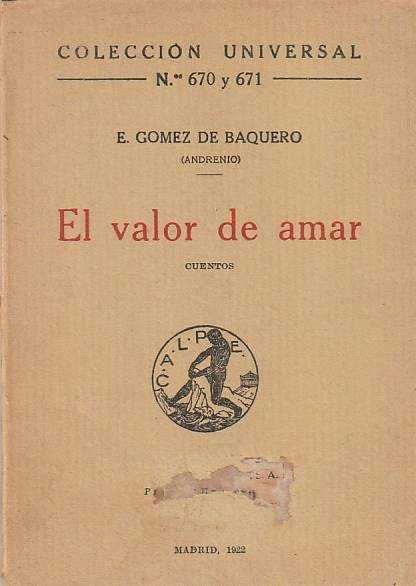El valor de amar-E. Gomez de Baquero (Andrenio)-Calpe