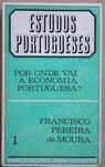 Por onde vai a Economia Portuguesa? - Francisco Pereira de Moura