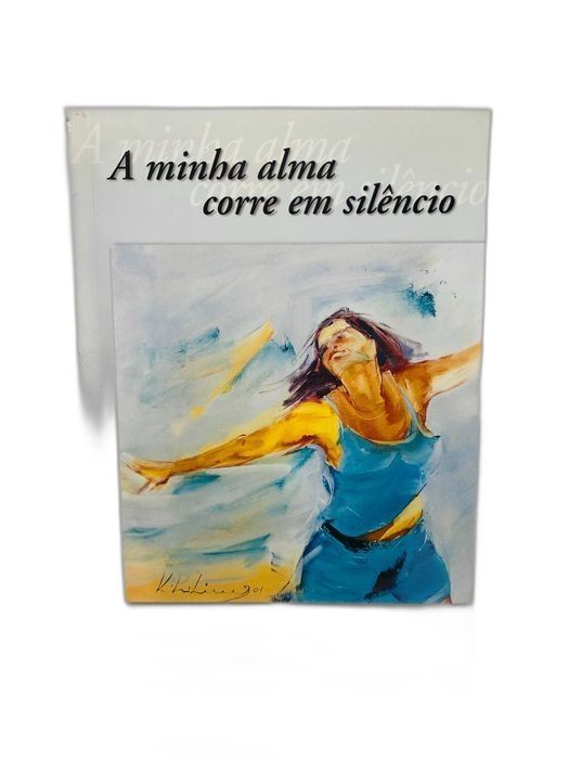 A Minha Alma Corre em Silêncio - Carlota de Barros