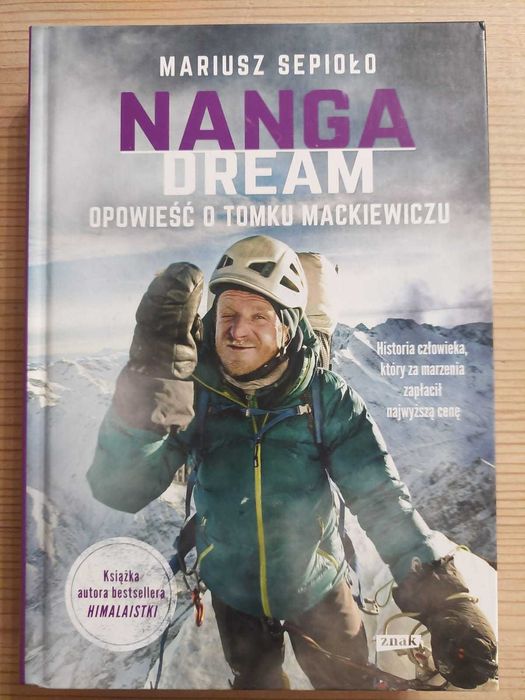 Tomasz Sepioło - Nanga Dream. Opowieść o Tomku Mackiewiczu