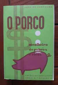 José de Carvalho - O porco: mealheiro de pobres e ricos