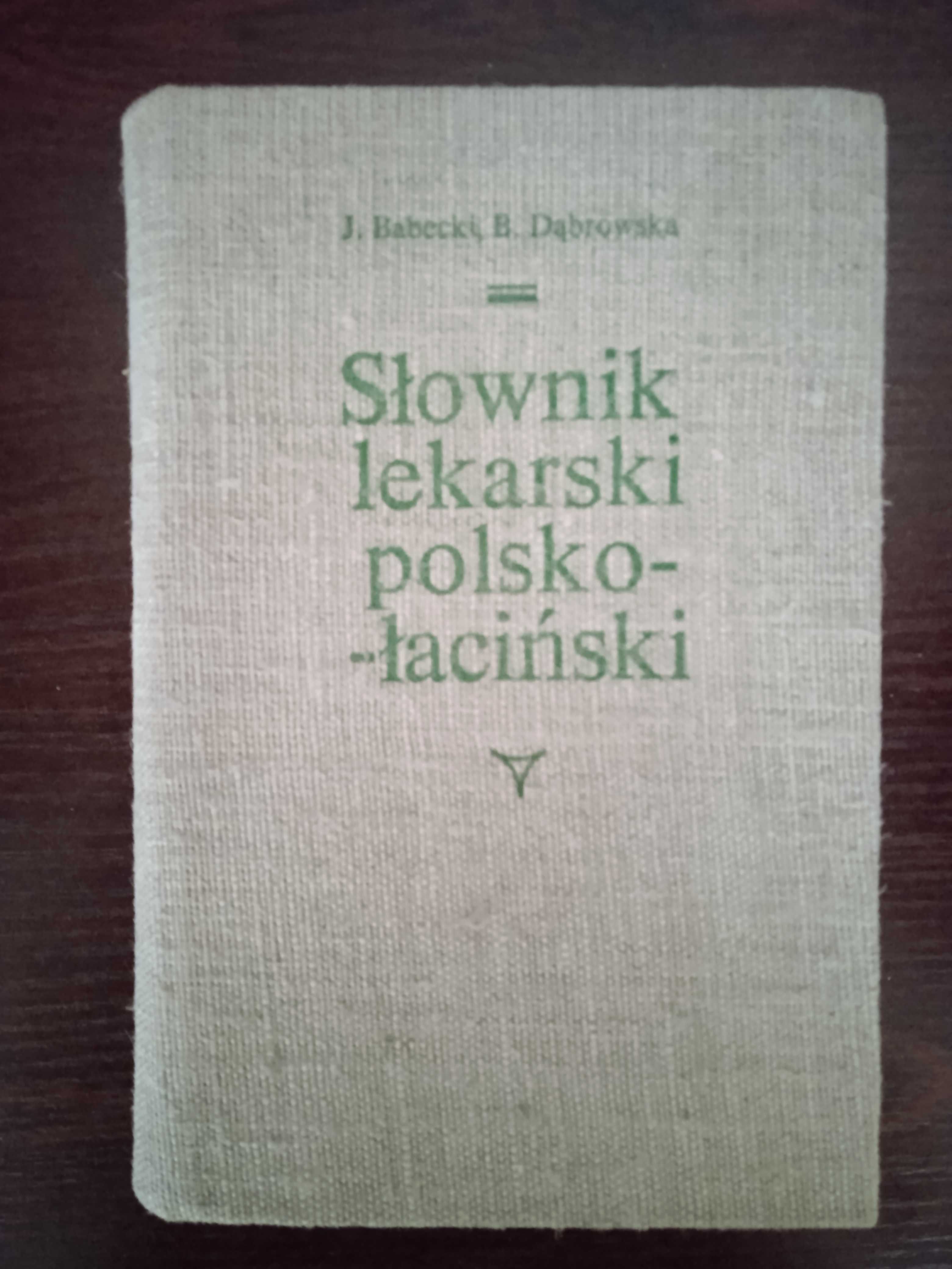 Słownik lekarski polsko-łaciński Jerzy Babecki, Barbara Dąbrowska