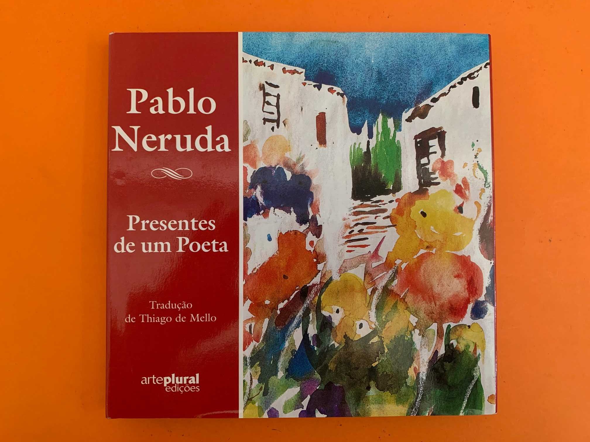 Presentes de um Poeta - Pablo Neruda