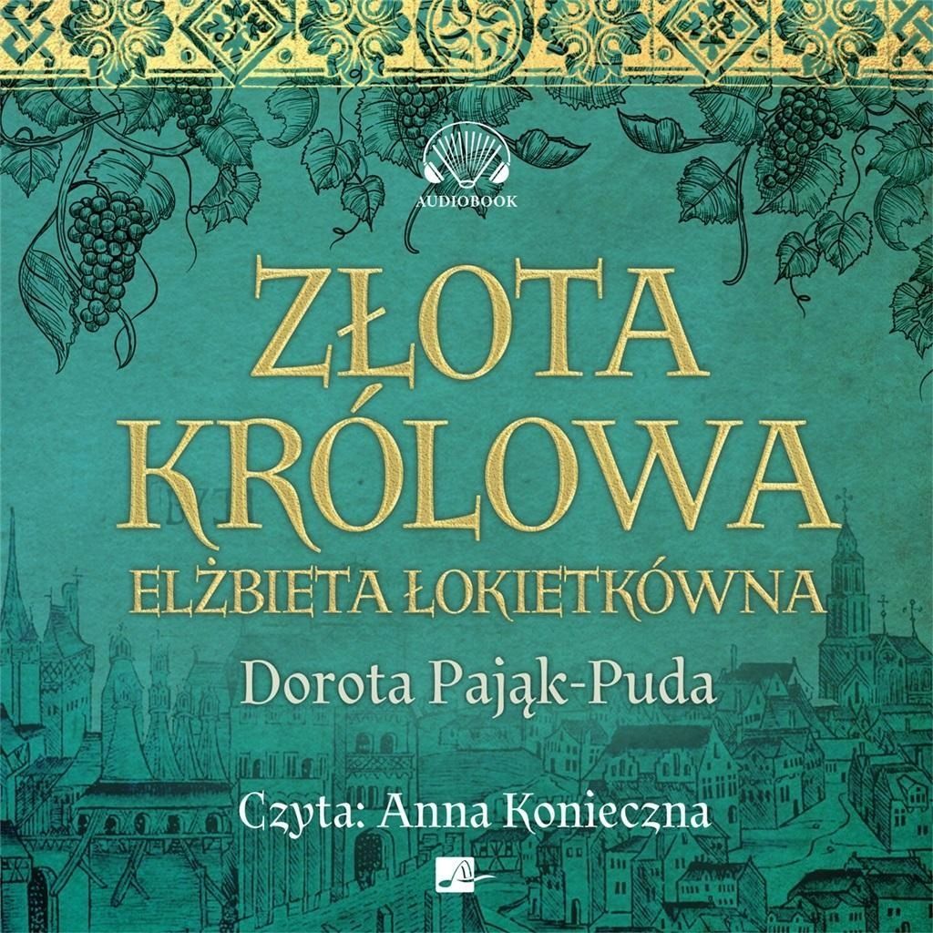Złota Królowa Audiobook, Dorota Pająk-puda