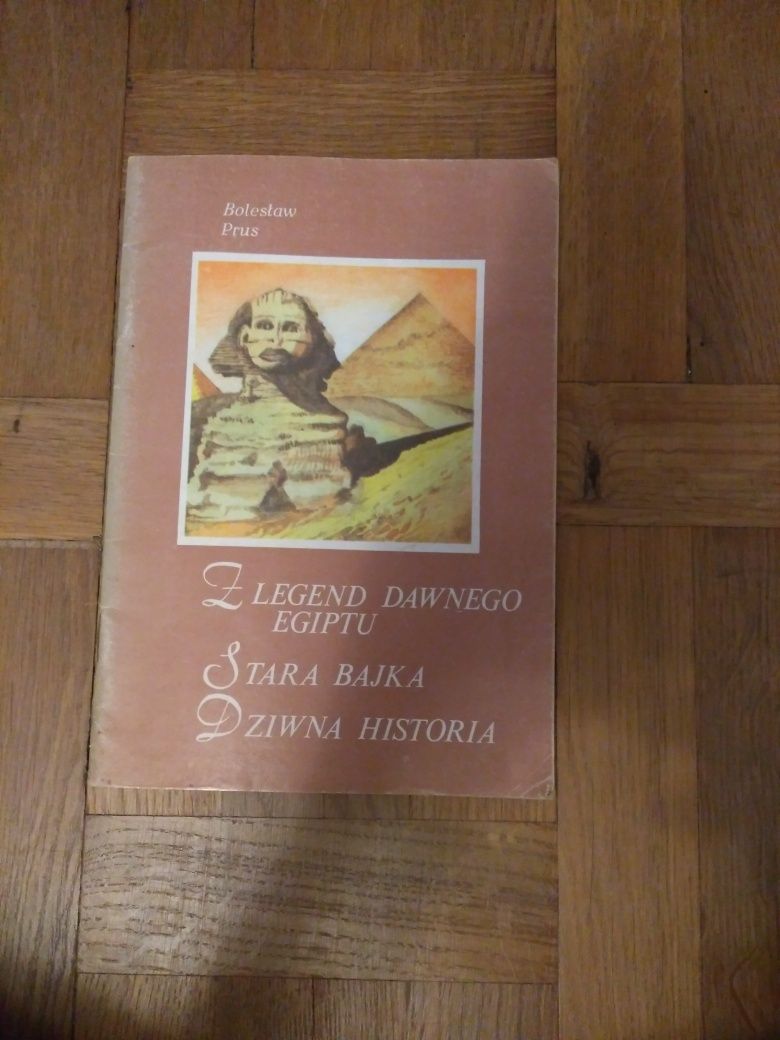 Bolesław Prus- Z legend dawnego Egiptu. Stara Bajka. Dziwna historia