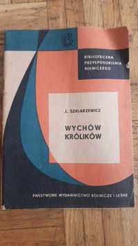 J. Szklarzewicz - Wychów królików.  PWRiL, 1960 r.