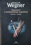 Robert M. Wegner Opowieść z meekhańskiego pogranicza Wschód-Zachód