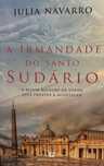A Irmandade do Santo Sudário - Julia Navarro