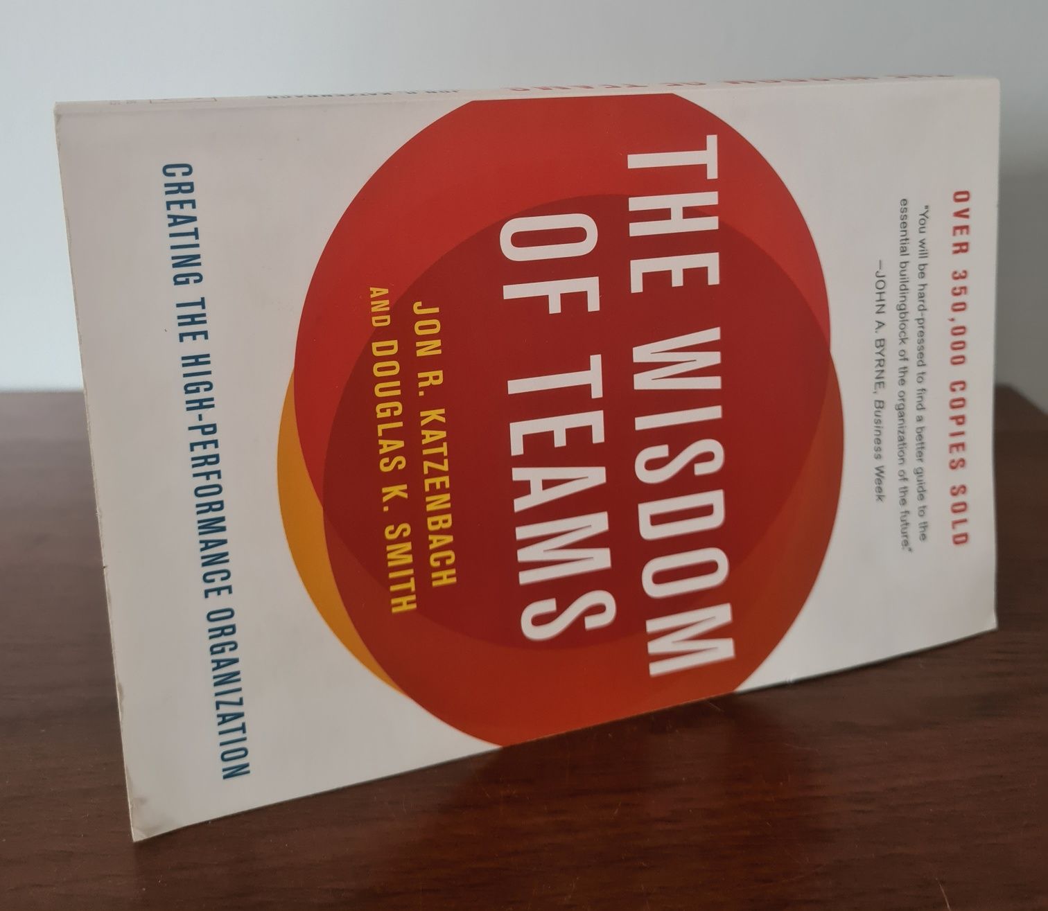 The wisdom of teams - Jon R. Katzenbach, Douglas K. Smith