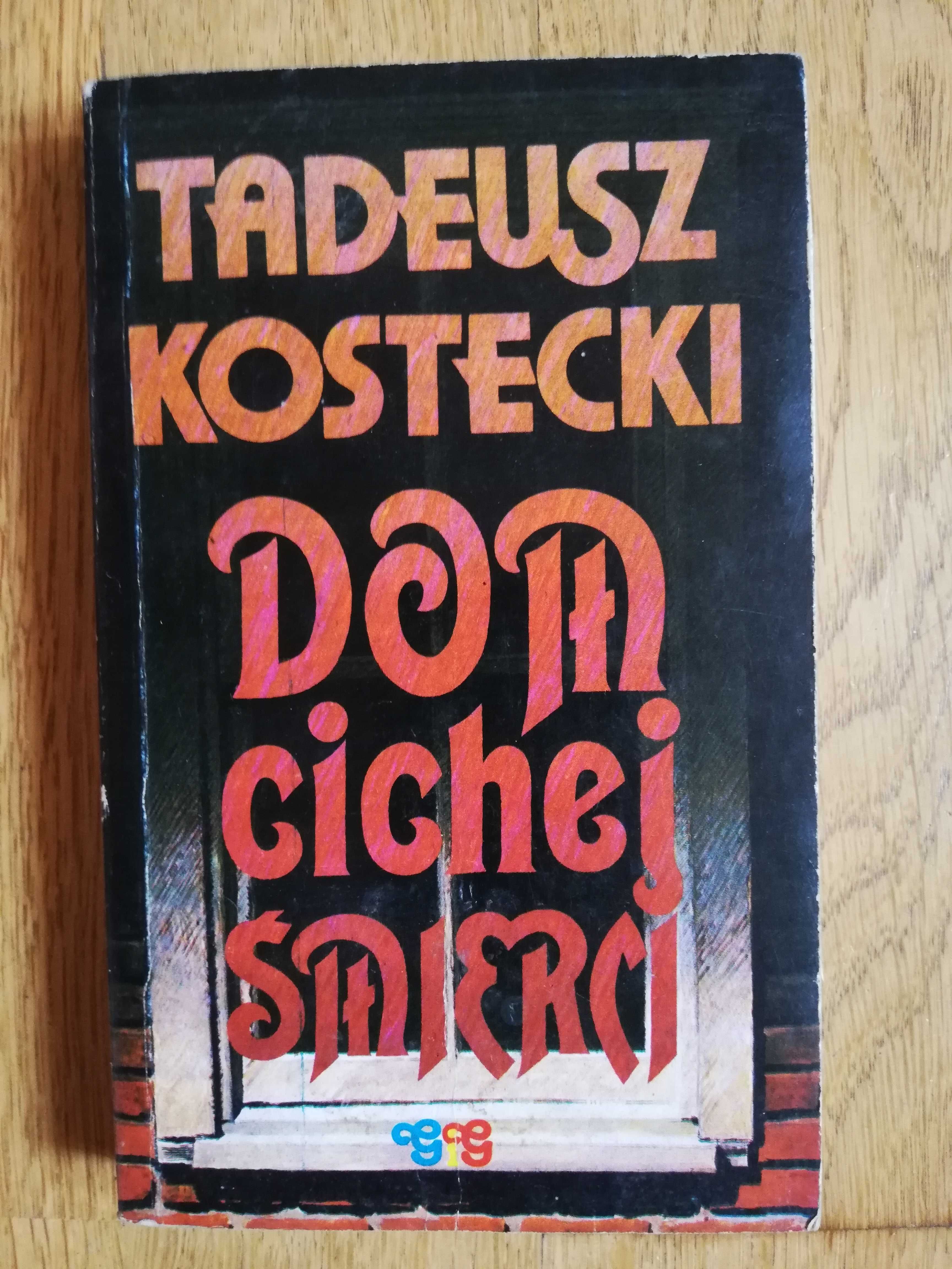 Tadeusz Kostecki Dom cichej śmierci - kryminał - wydanie z 1990