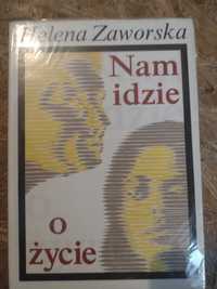 Helena Zaworska Nam idzie o życie