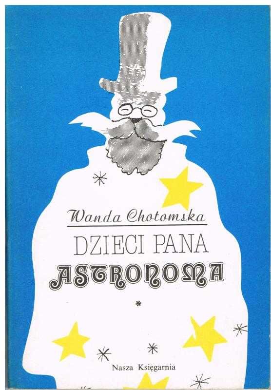 Wanda Chotomska "Dzieci pana Astronoma" 1983