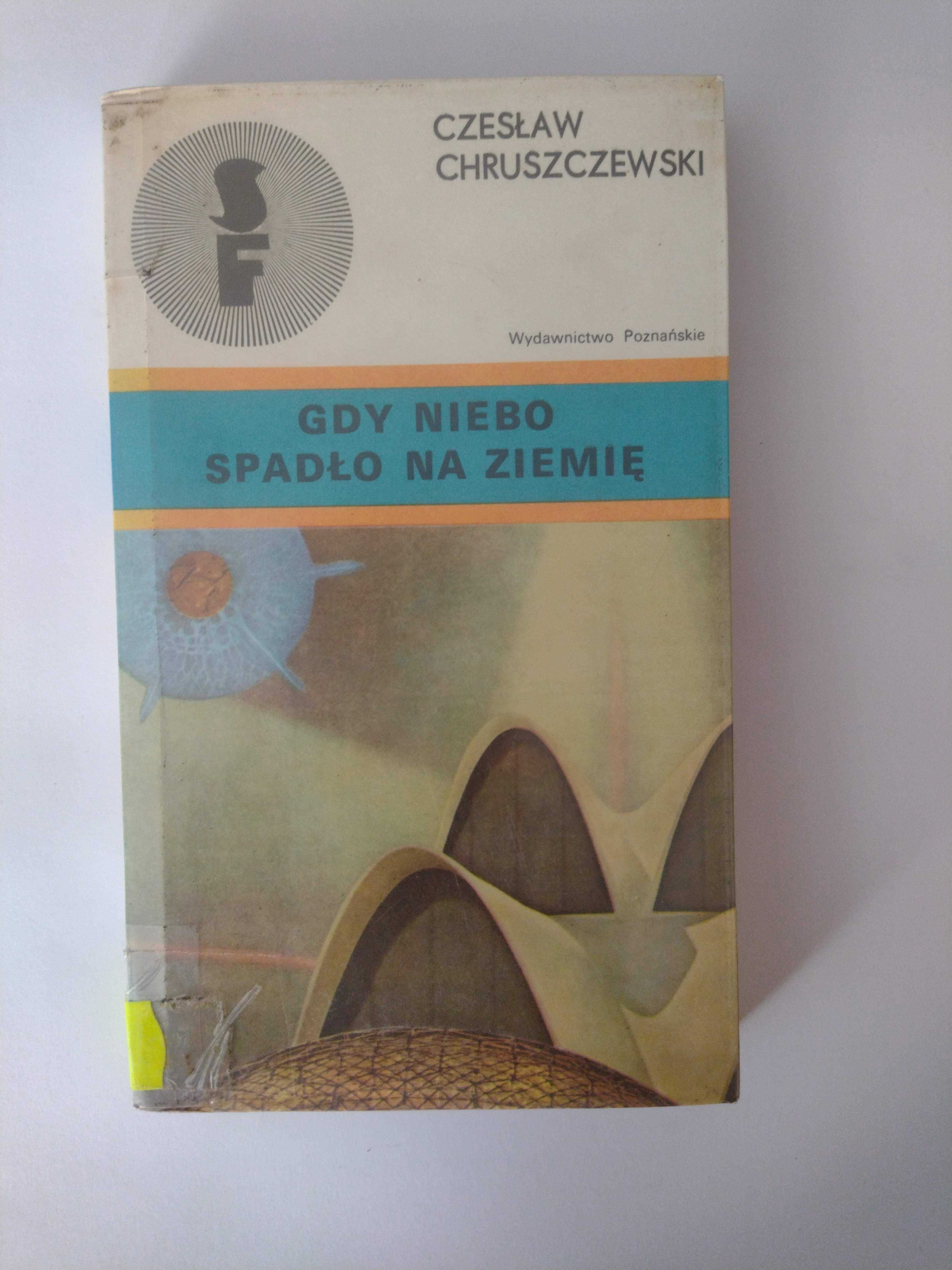 Czesław Chruszczewski - Gdy niebo spadło na Ziemię