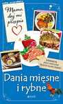 Mamo, daj mi przepis. Dania mięsne i rybne. Jedność