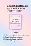 Pack de 5 photocards pers. do BabyMonter