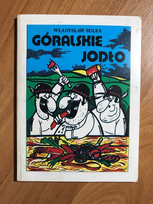 /Kulinarna/ Góralskie jadło Władysław Bułka Potrawy Kuchni Góralskiej