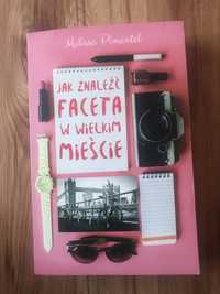 Jak znaleźć faceta w wielkim mieście Melissa Pimentel książka