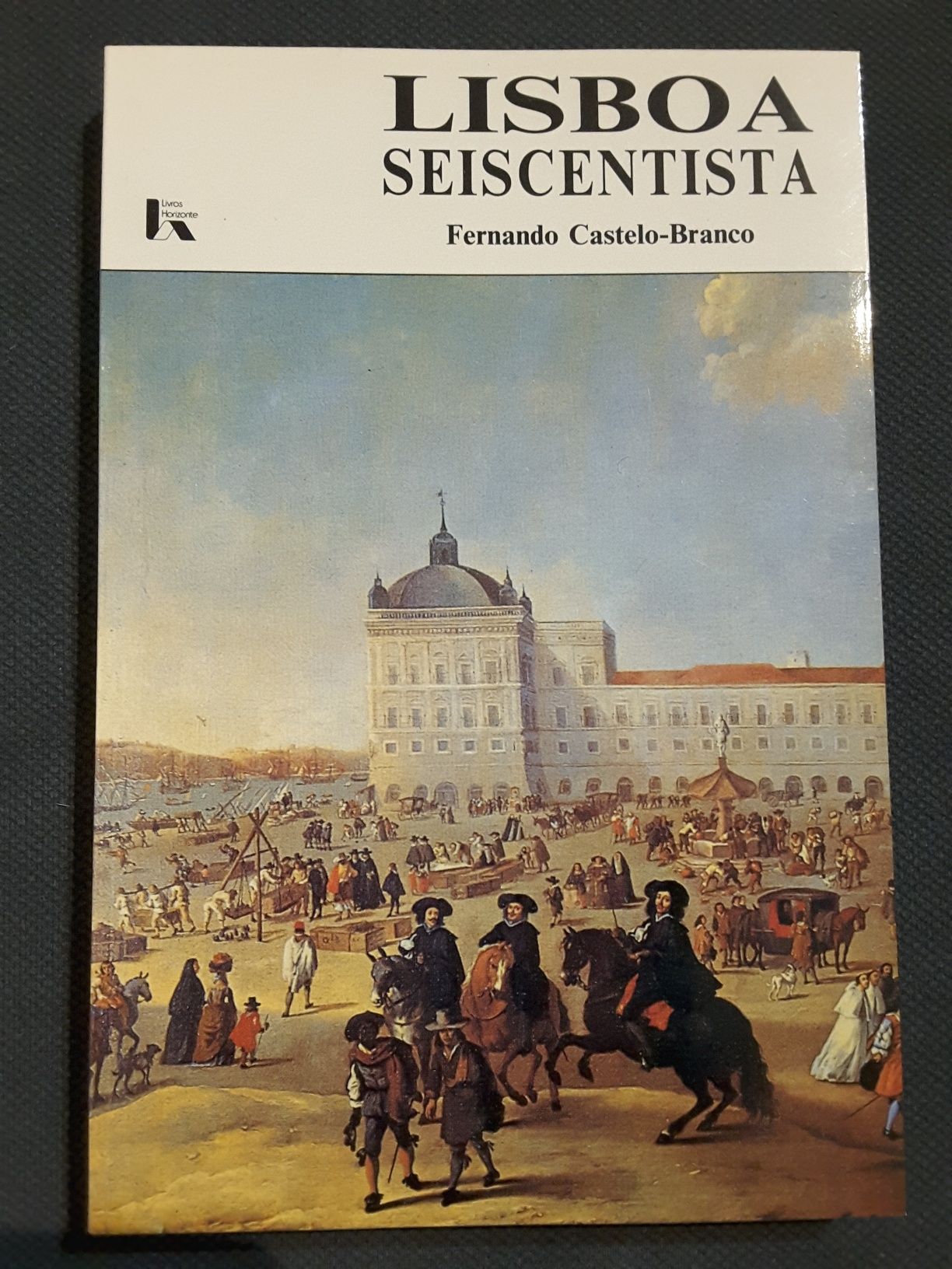 História de Lisboa / Lisboa Seiscentista