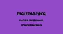 Korepetycje matematyka, matura podstawowa, Warszawa Włochy / online