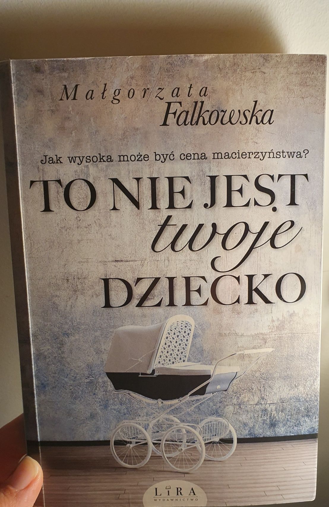 To nie jest twoje dziecko - Małgorzata Falkowska