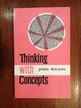 John Wilson - Thinking with Concepts