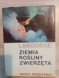 Larousse - Ziemia, Rośliny, Zwierzęta