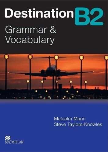 Destination B2 Grammar&Vocabulary SB - Malcolm Mann, Steve Taylore-Kn