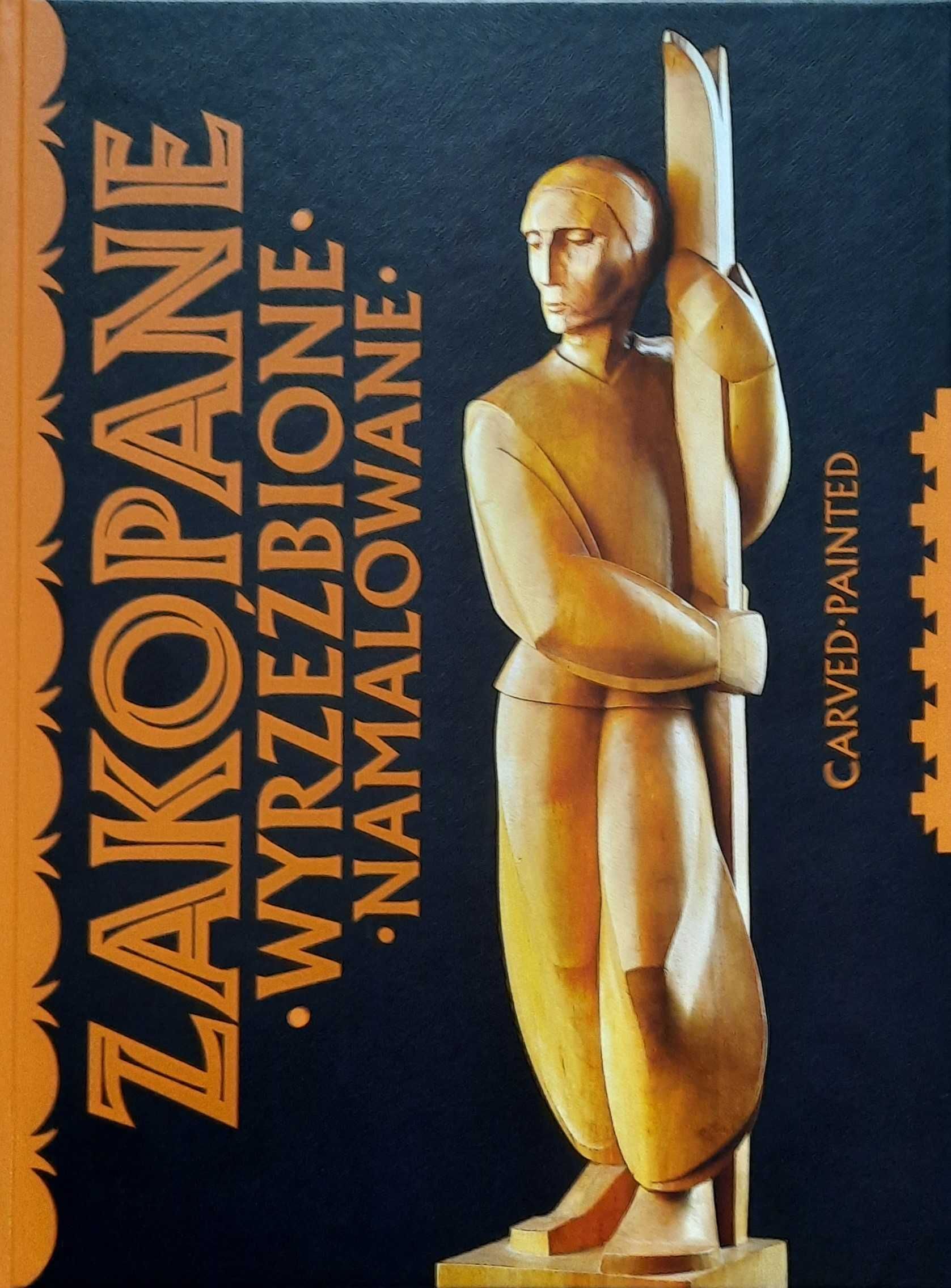 Zakopane Wyrzeźbione Namalowane Stryjeńska Witkacy Przewodnik