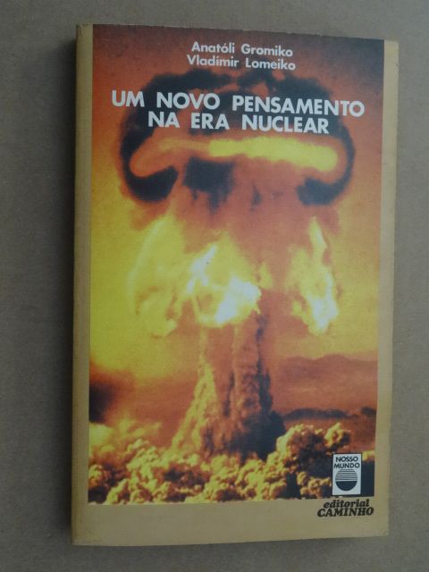 Um Novo Pensamento na Era Nuclear de Anatóli Gromico