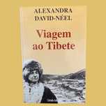 Viagem ao Tibete - Alexandra David-Néel