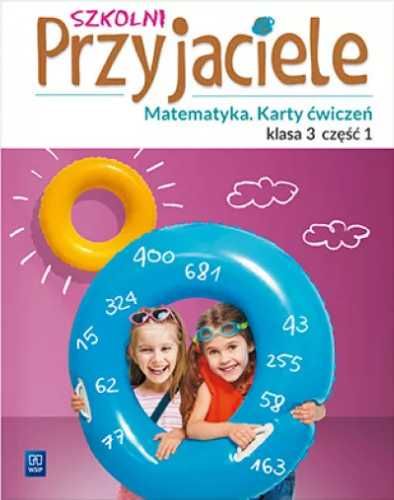 Szkolni przyjaciele.Matematyka. Ćwiczenia 3/1 WSiP - Aniela Chankowsk