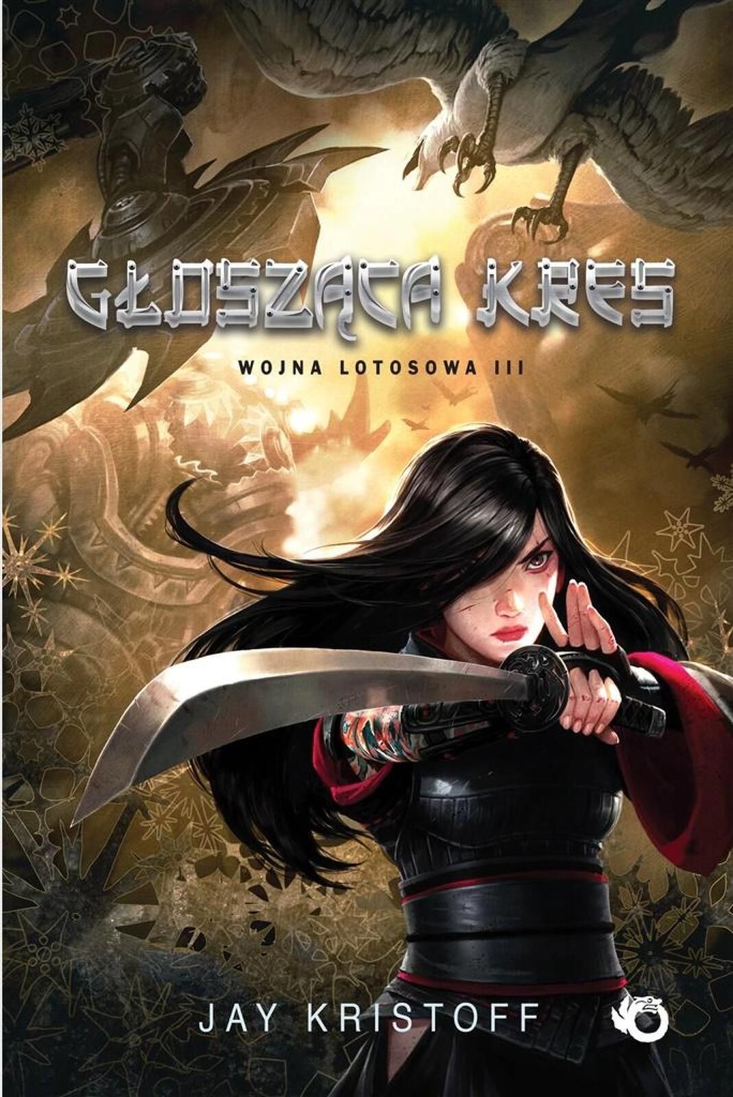 Wojna lotosowa T.3 Głosząca kres Uroboros Jay Kristoff, Paulina