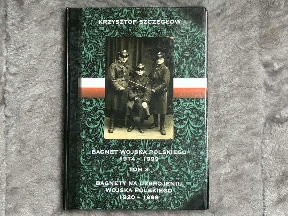 BAGNET WOJSKA POLSKIEGO 1914..1999 - Krzysztof Szczegłow (Tom I - III)