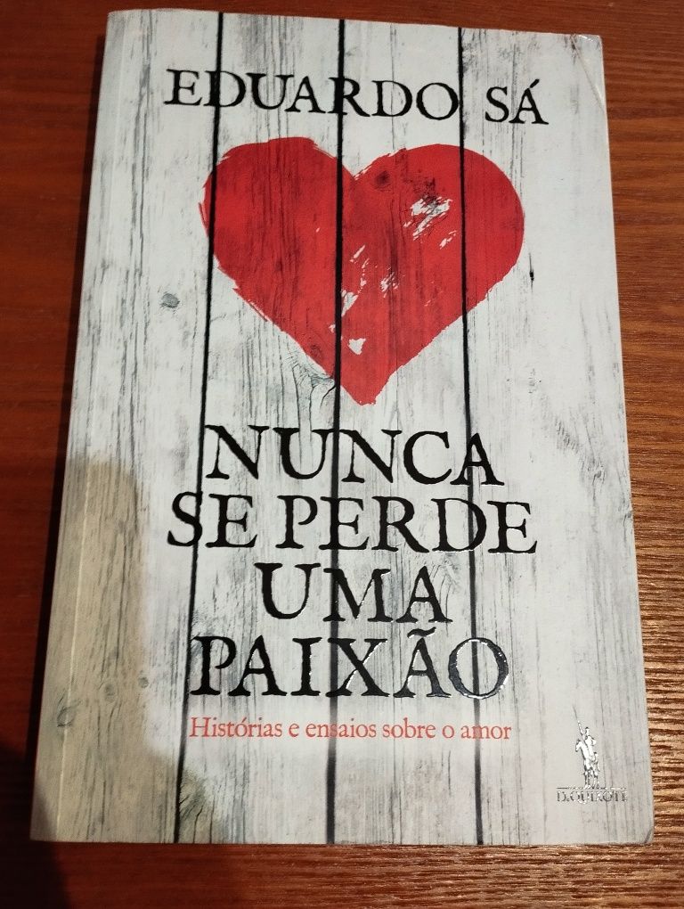 Nunca se perde uma paixão - Eduardo Sá