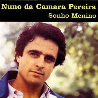 Nuno Da Câmara Pereira – Sonho Menino LP Portugal - EMI - 1983 Fado