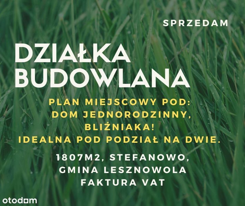 Działka budowlana Stefanowo - plan miejscowy MN, pod dom/bliźniak. FV