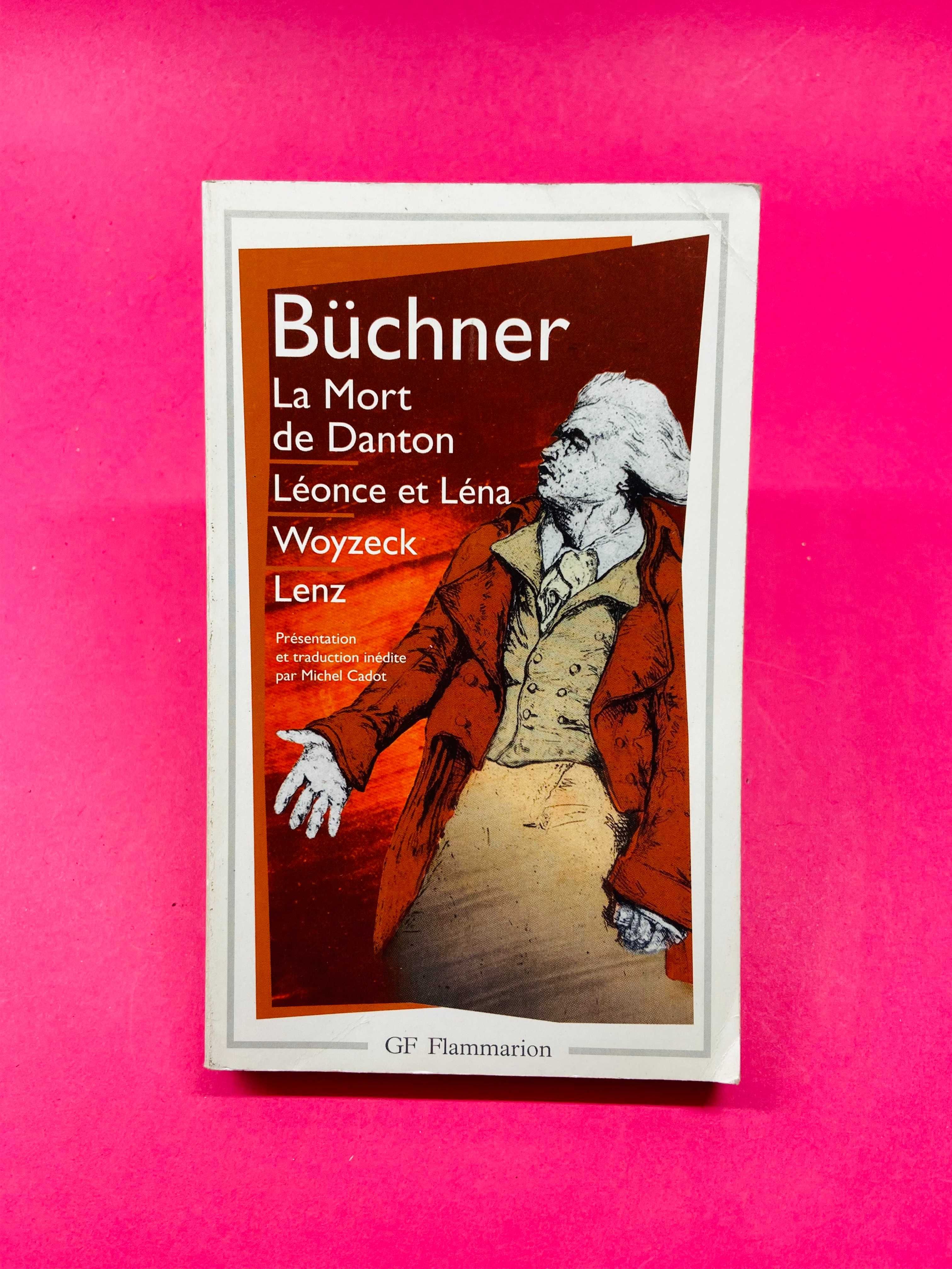 La Mort de Danton Léonce et Léna Woyzeck Lenz - Georg Büchner