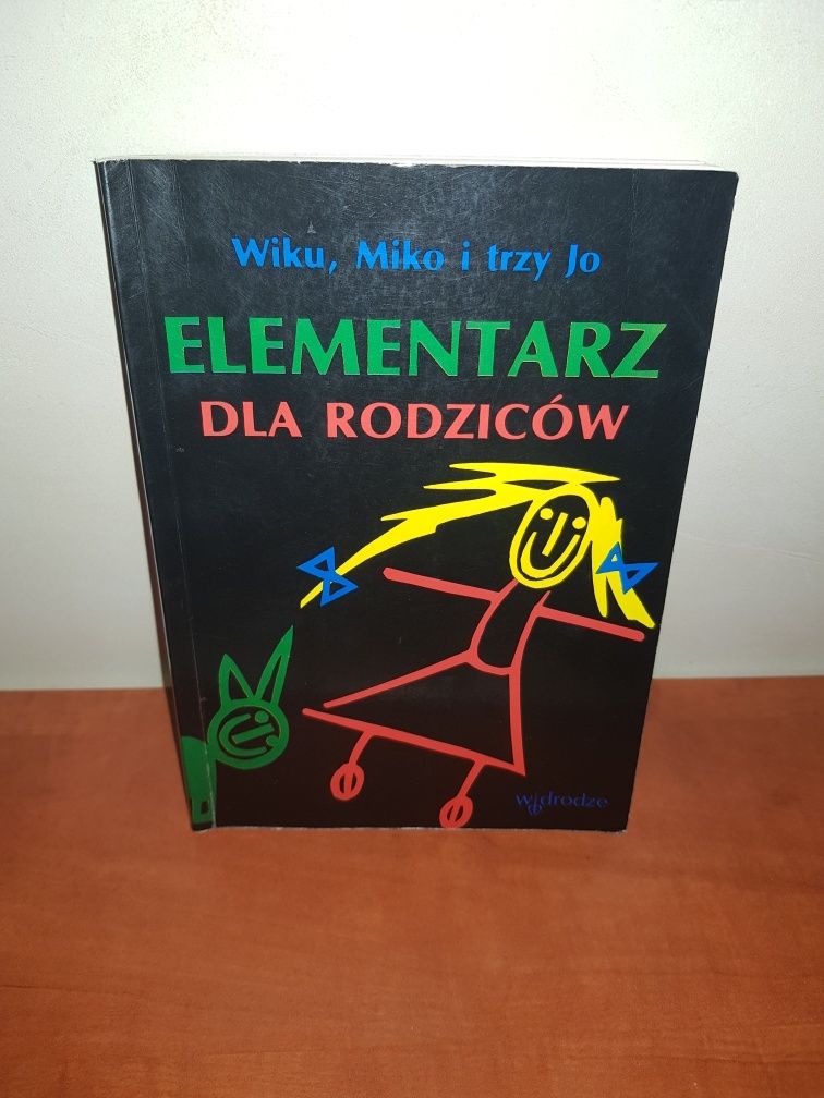 Wiku,Miko i trzy Jo Elementarz dla rodziców J.Mycielski