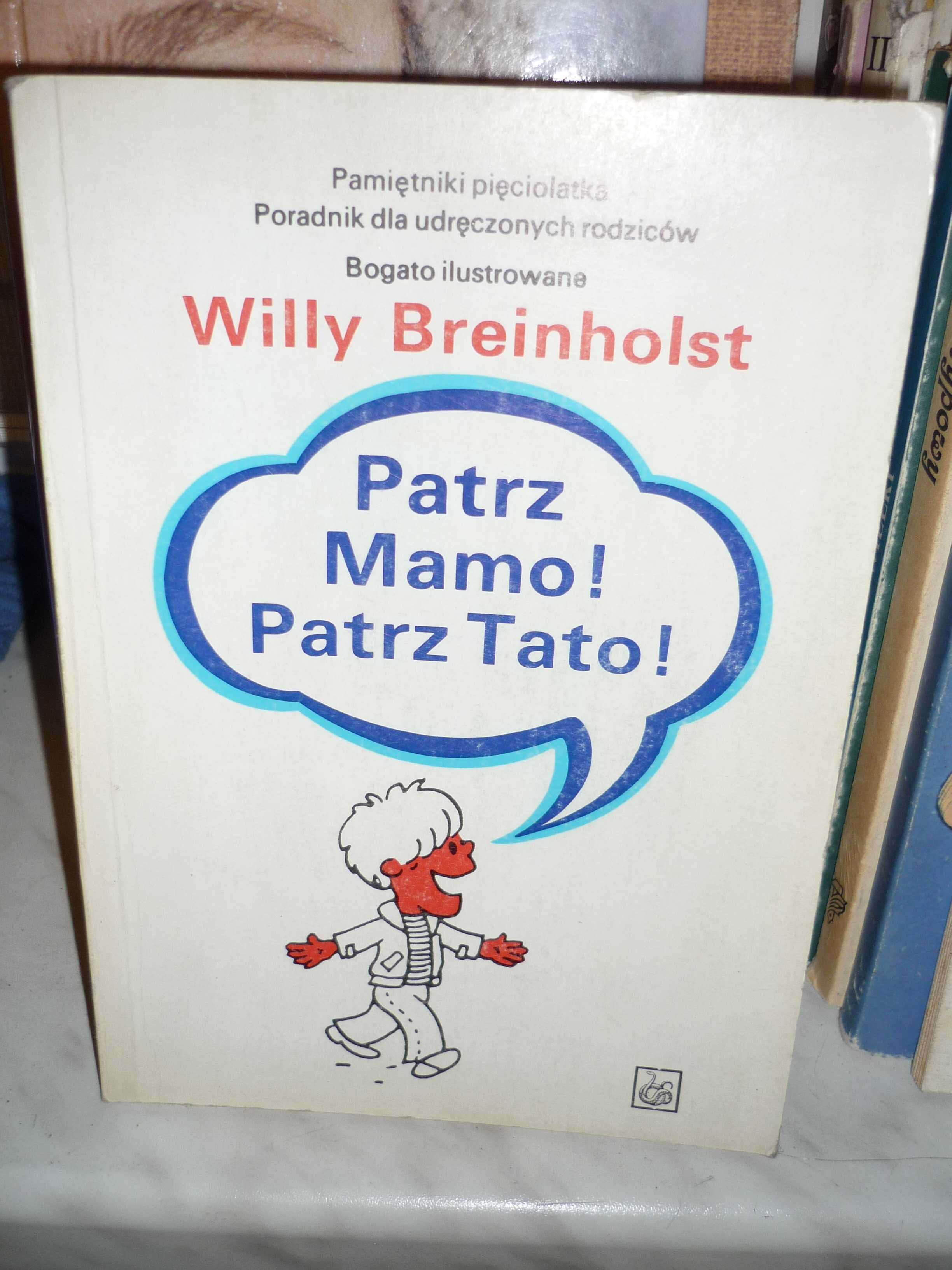 Patrz Mamo ! Patrz Tato ! Willy Breinholst.