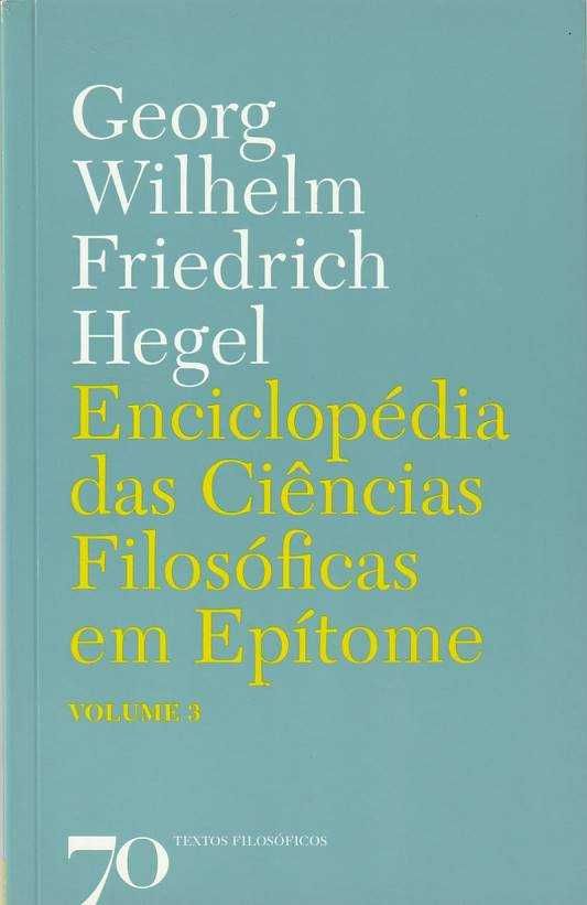 Enciclopédia das ciências filosóficas em epítome Vol. 3-G. W. F. Hegel