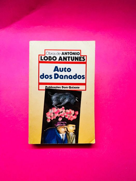 Auto dos Danados - António Lobo Antunes