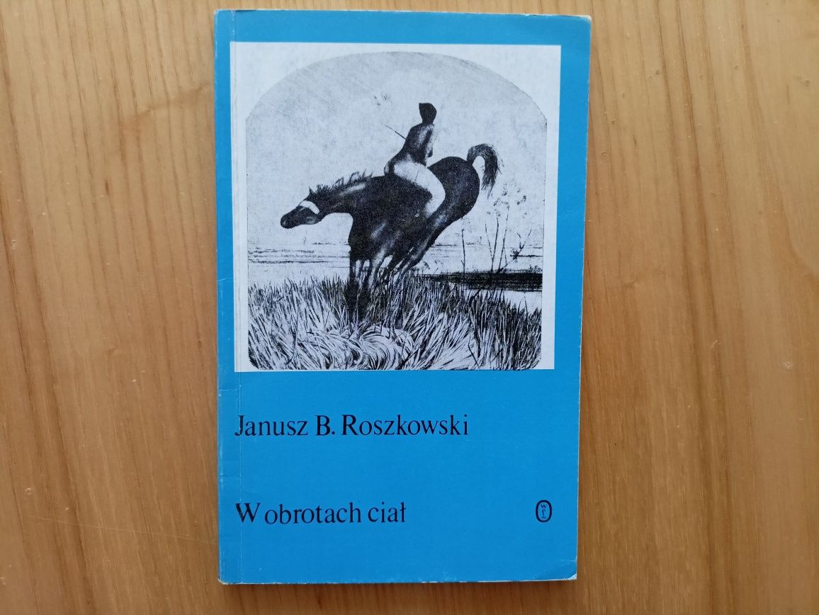 W obrotach ciał Janusz B. Roszkowski