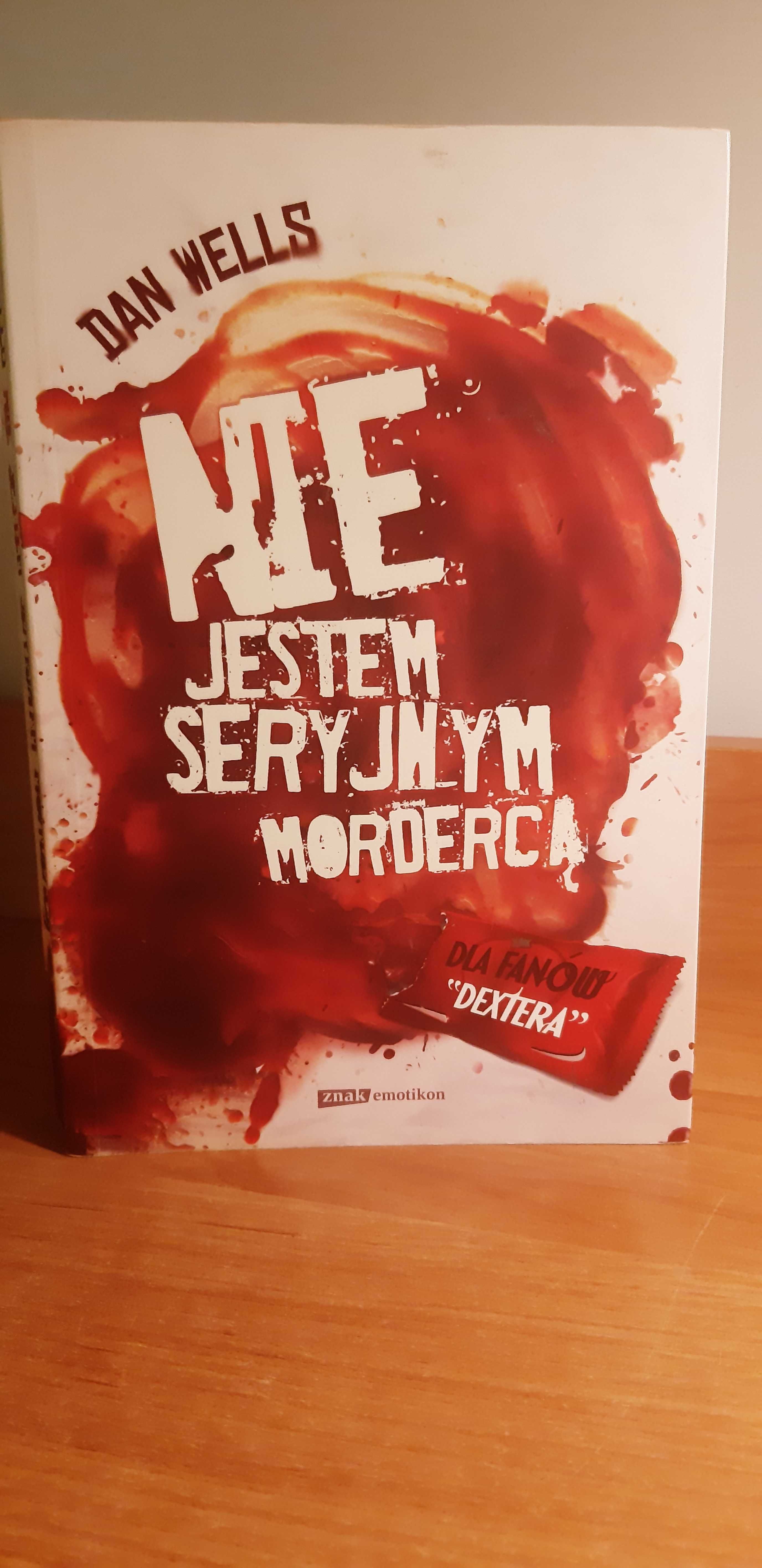 Nie jestem seryjnym mordercą  Dan Wells