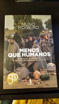 Livro.Nuno Rogeiro . Menos que humanos. Migração..