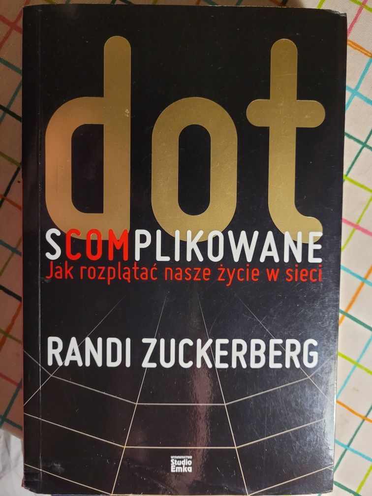 Randi Zuckerberg Dot sCOMplikowane Jak rozplątać...w sieci 2004 Emka