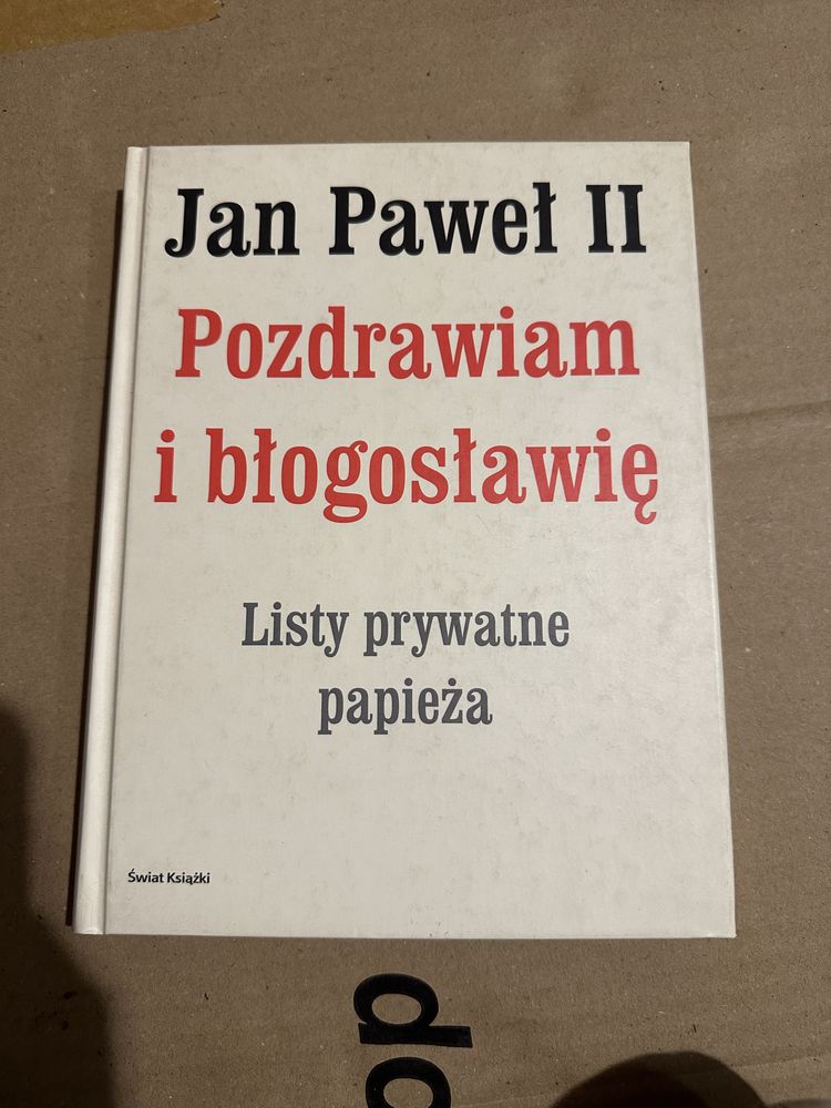 jan paweł II pozdrawiam i błogosławię - listy prywatne papieża